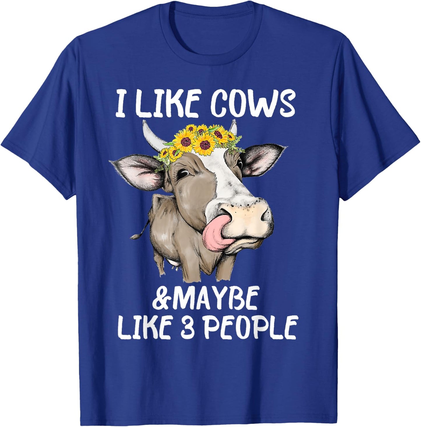 I Like Cows And Maybe Like 3 People Funny Cow Men Women T-Shirt - T-Shirt | Royal