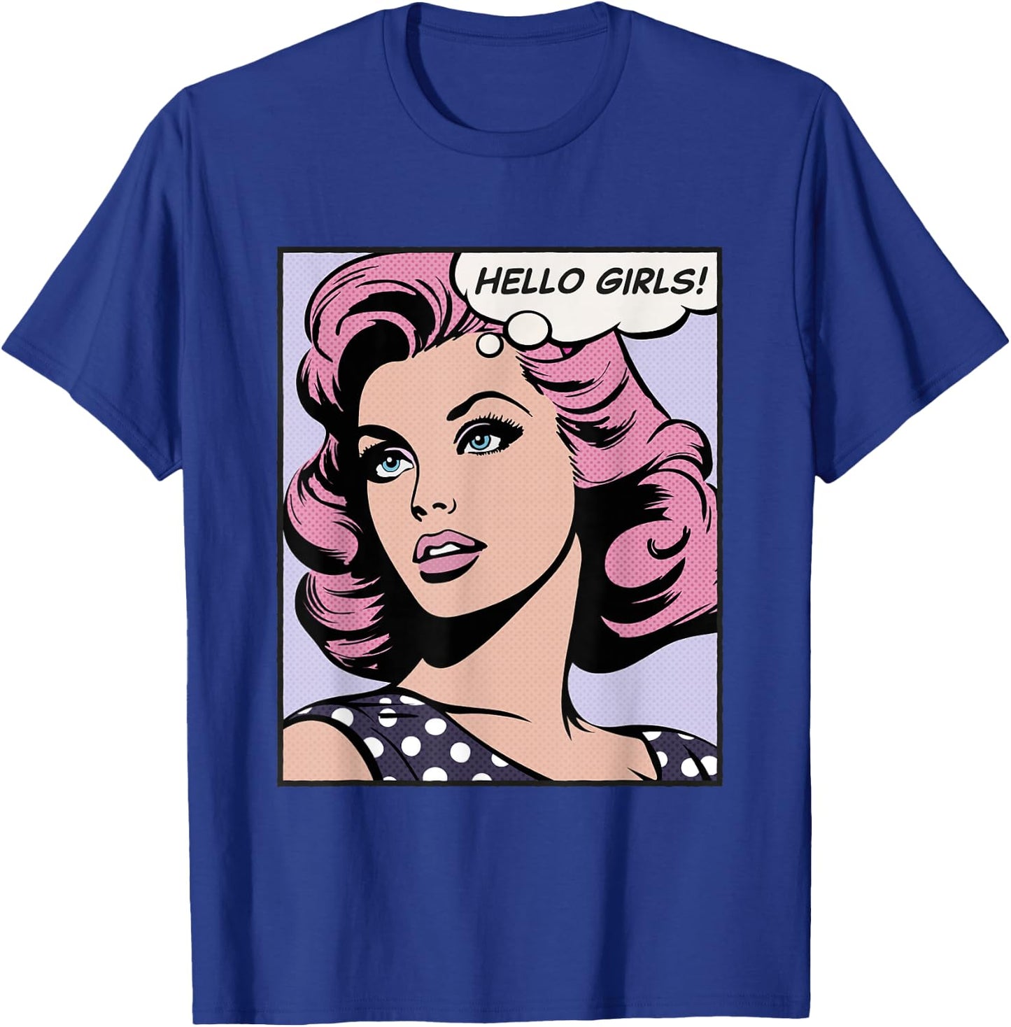 Hello Girls, pop art girl T-Shirt - T-Shirt | Royal