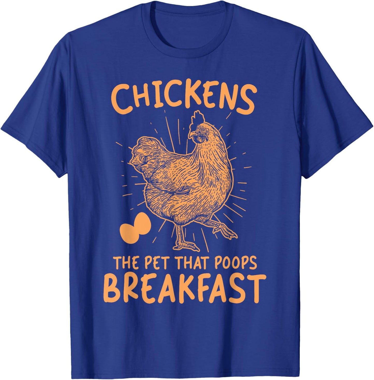 Funny Chicken shirt Chicken The Pet That Poops Breakfast T-Shirt - T-Shirt | Royal