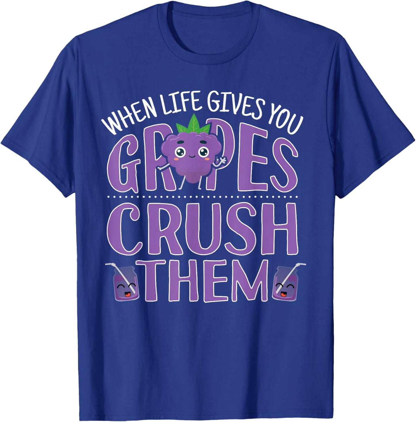 When Life Gives You Grapes Crush Them Gardeners T-Shirt - T-Shirt | Royal