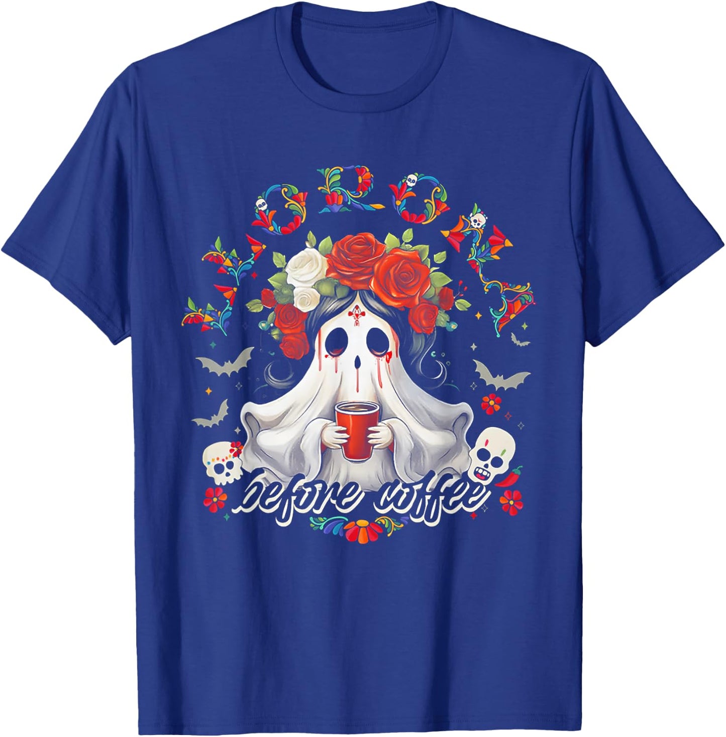 Llorona Before Coffee T-Shirt - T-Shirt | Royal