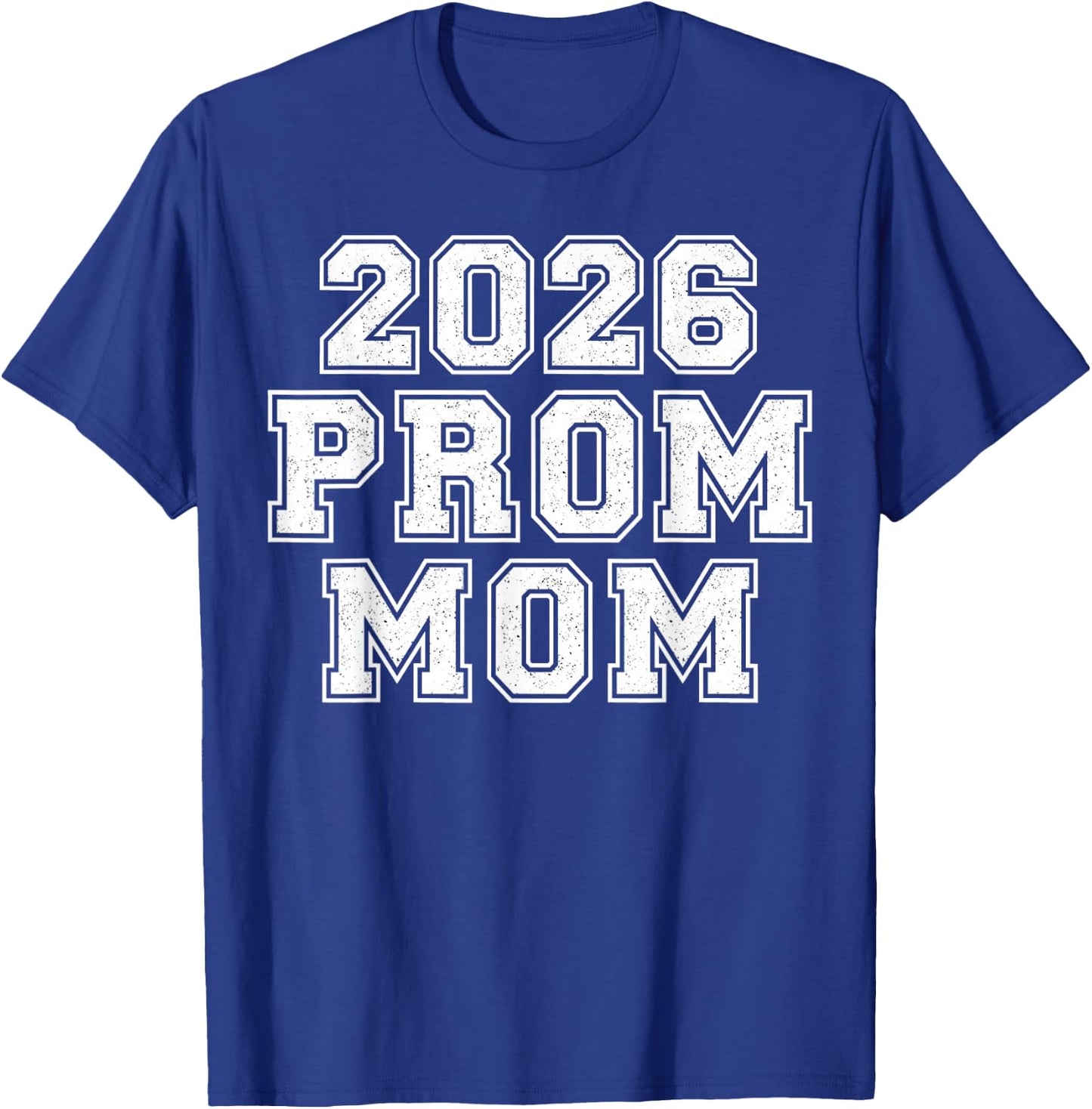 2026 Prom Mom School Dance Planning Prom Mom Team Squad T-Shirt - T-Shirt | Royal