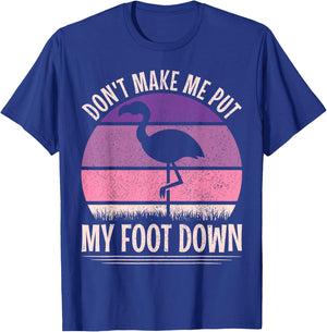 Vintage Don't Make Me Put My Foot Down Women Funny Flamingo T-Shirt - T-Shirt | Royal