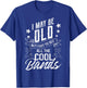 I May Be Old But I Saw The Cool Bands Old Gift Design T-Shirt - T-Shirt | Royal