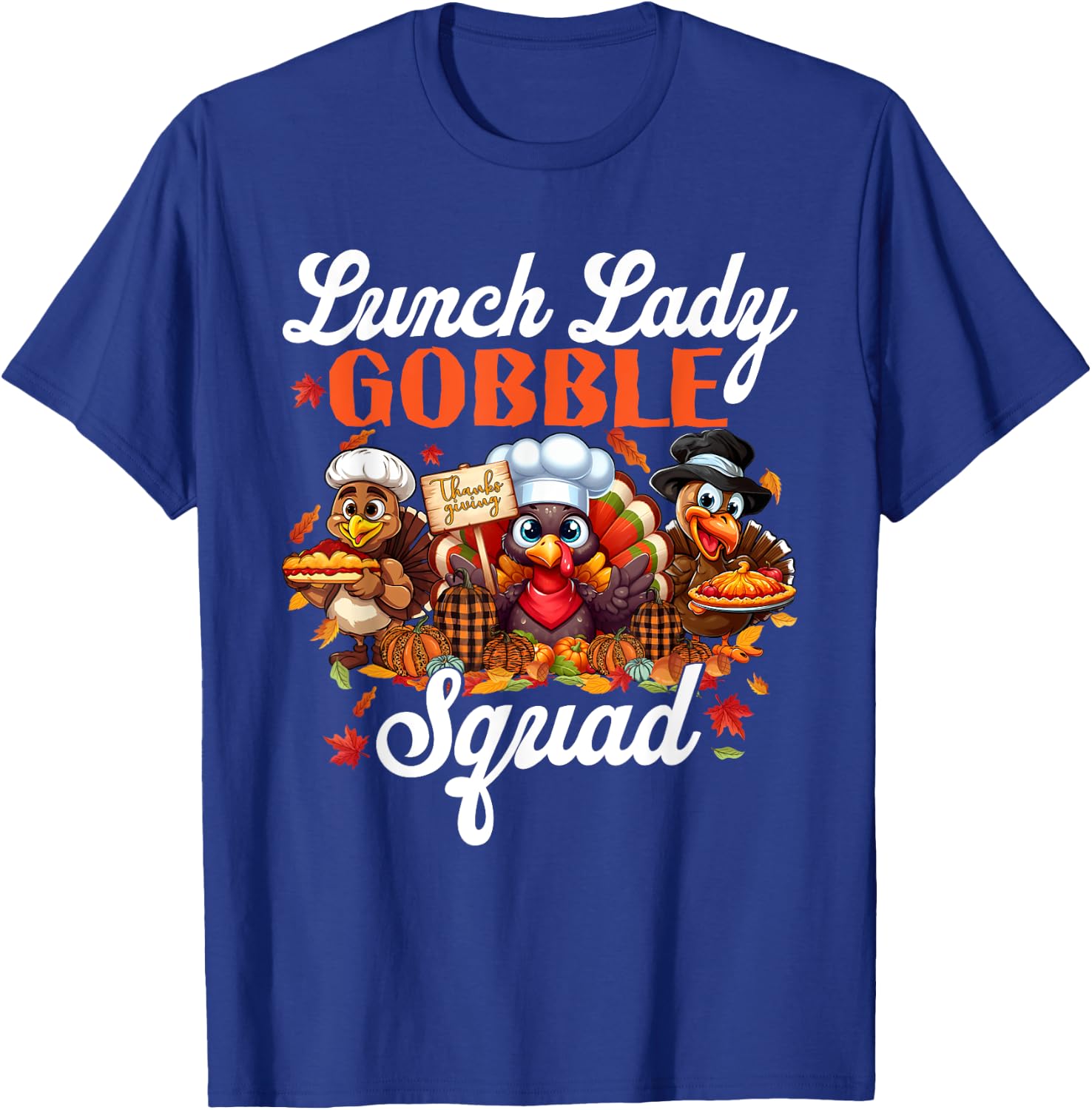 Lunch Lady Gobble Squad Turkey Pumpkin Happy Thanksgiving T-Shirt - T-Shirt | Royal