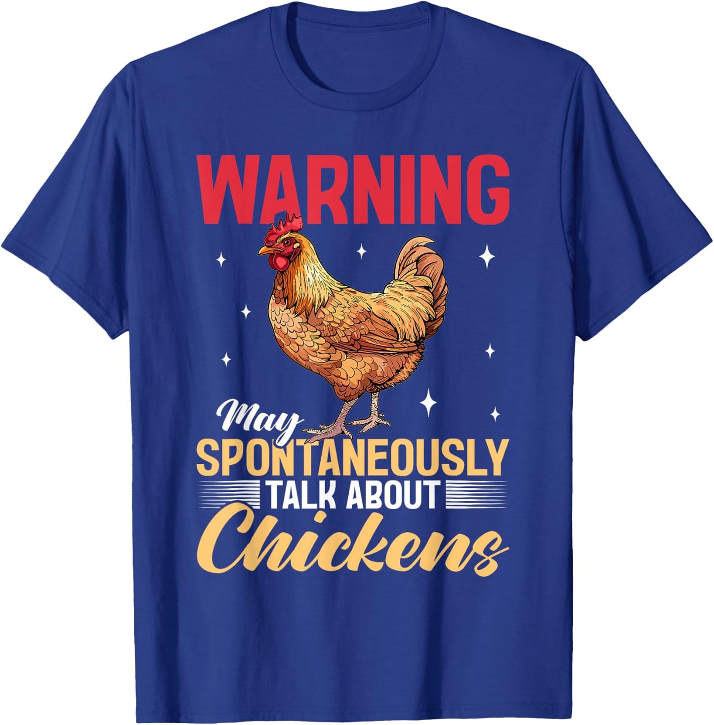 Funny Chicken Farm Animal Warning May Spontaneously Talk T-Shirt - T-Shirt | Royal