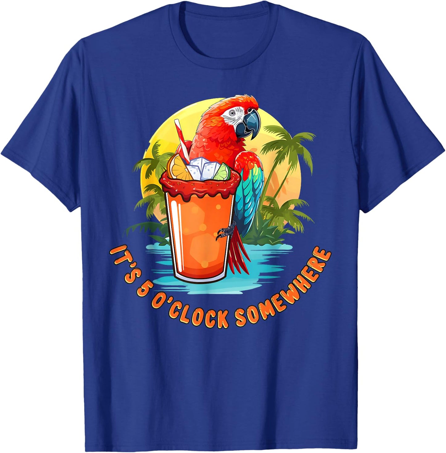 Funny It's 5 O'Clock Somewhere Summer Cocktail with Parrot T-Shirt - T-Shirt | Royal