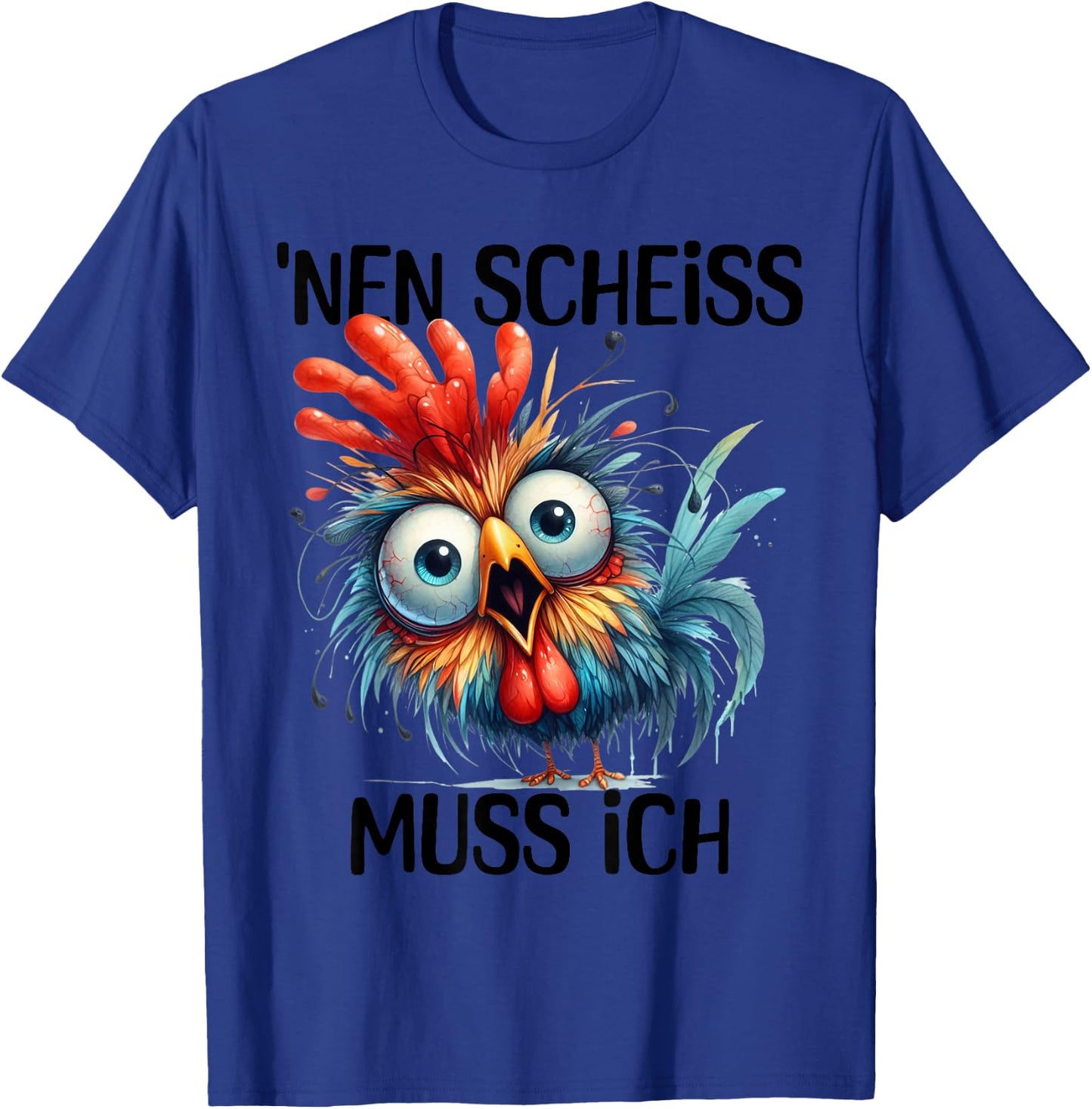 Funny Chicken with Cheeky Saying 'nen Scheiss muss ich , gray T-Shirt - T-Shirt | Royal