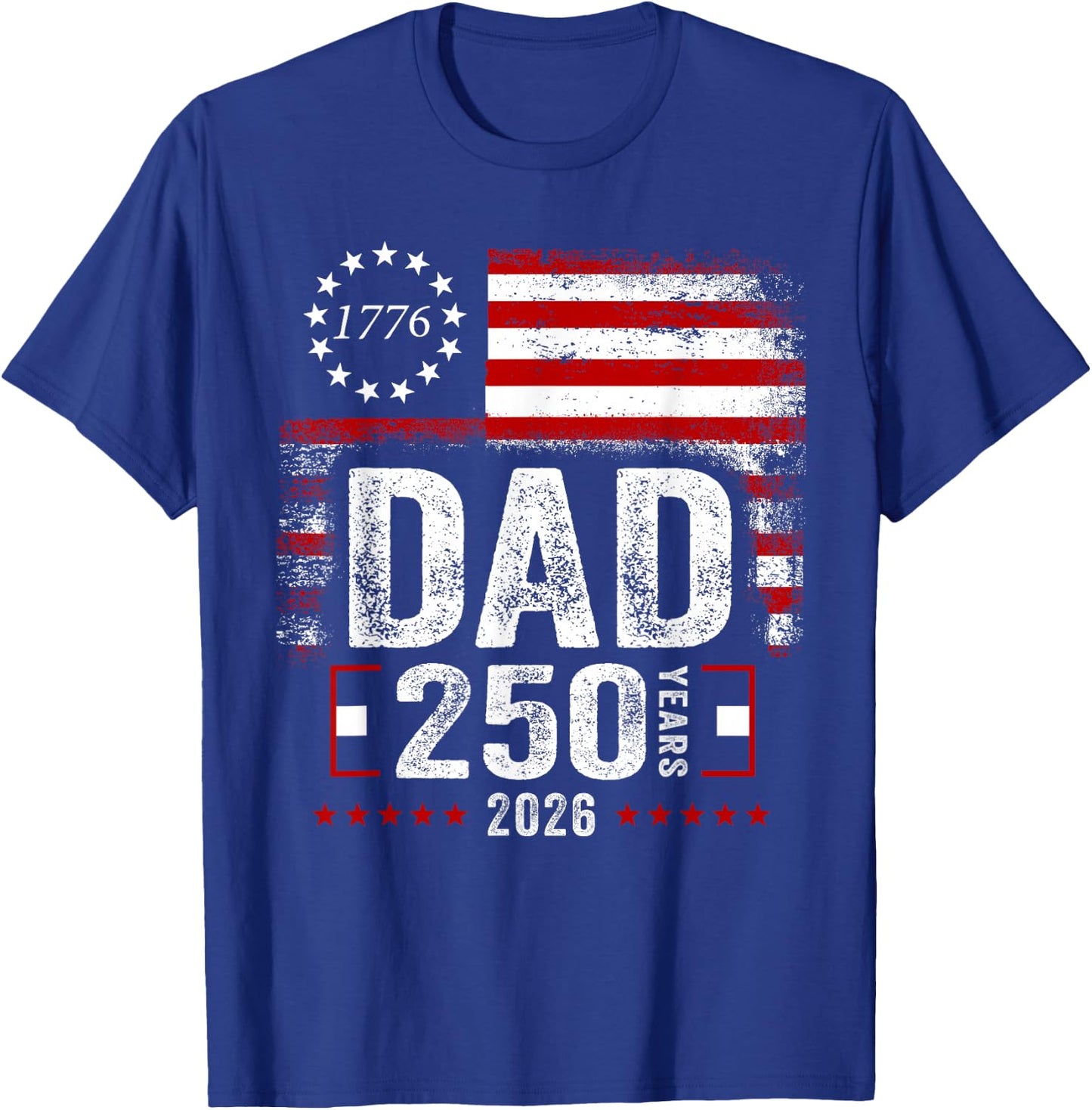 Patriotic Dad 1776 2026 250 Years Anniversary Fathers Day T-Shirt - T-Shirt | Royal