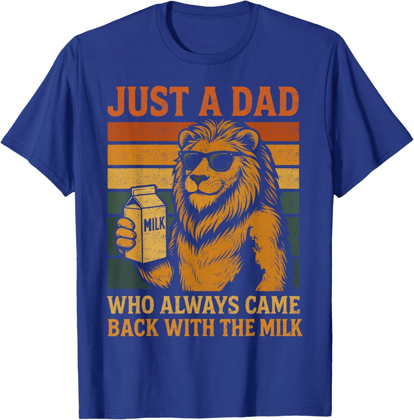 Vintage Lion Just A Dad Who Always Came Back With The Milk T-Shirt - T-Shirt | Royal