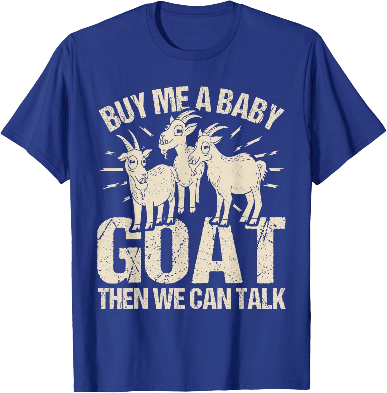 Cute Goat Farmer Goats Buy Me A Baby Goat T-Shirt - T-Shirt | Royal