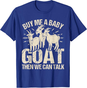 Cute Goat Farmer Goats Buy Me A Baby Goat T-Shirt - T-Shirt | Royal