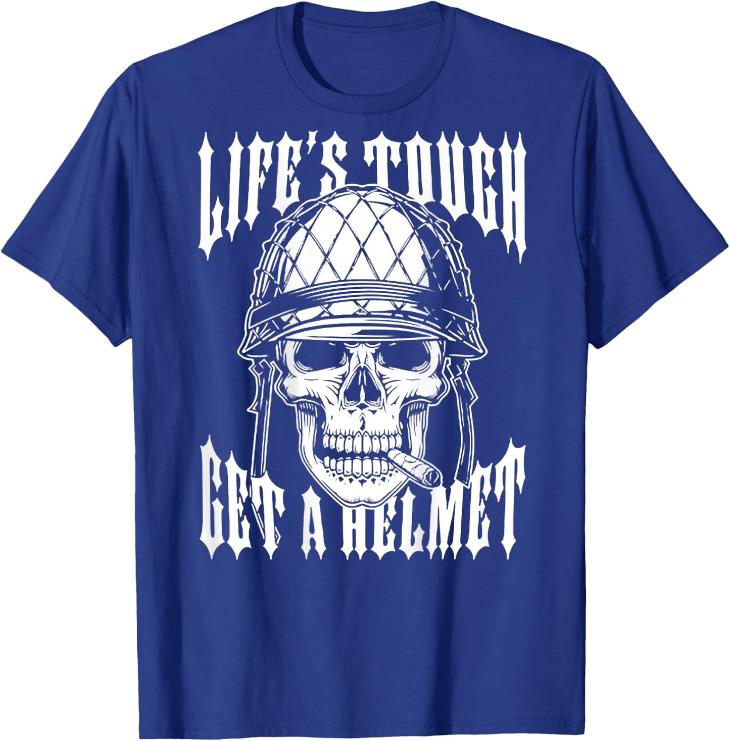 Life's Tough Get A Helmet Skull (on back) T-Shirt - T-Shirt | Royal