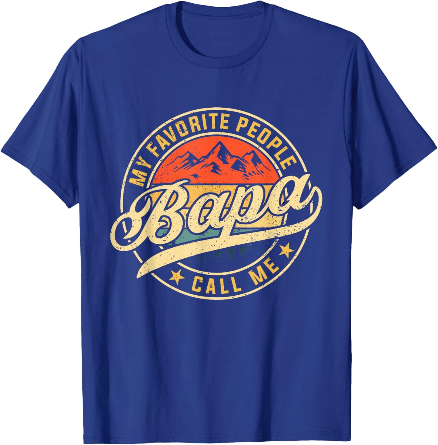 My Favorite People Call Me Bapa Funny Father's Day T-Shirt - T-Shirt | Royal
