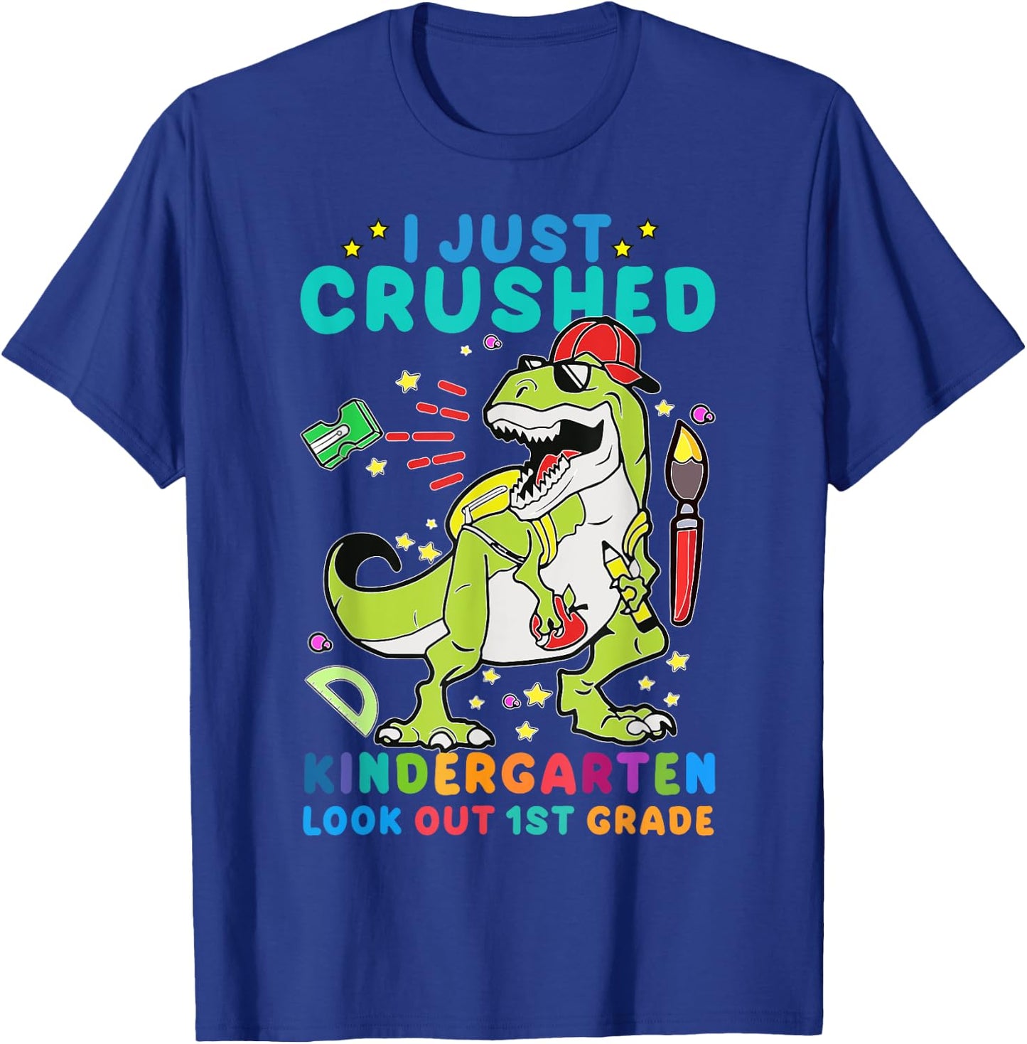 I Just Crushed Kindergarten Look Out First Grade Dinosaur T-Shirt - T-Shirt | Royal