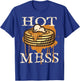 Hot Mess Short Stack Of Pancakes Full Of Syrup T-Shirt - T-Shirt | Royal