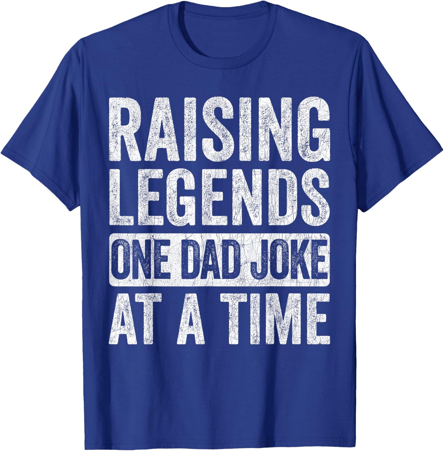 Fathers Day Dad Joke, Raising Legends One Dad Joke At A Time T-Shirt - T-Shirt | Royal
