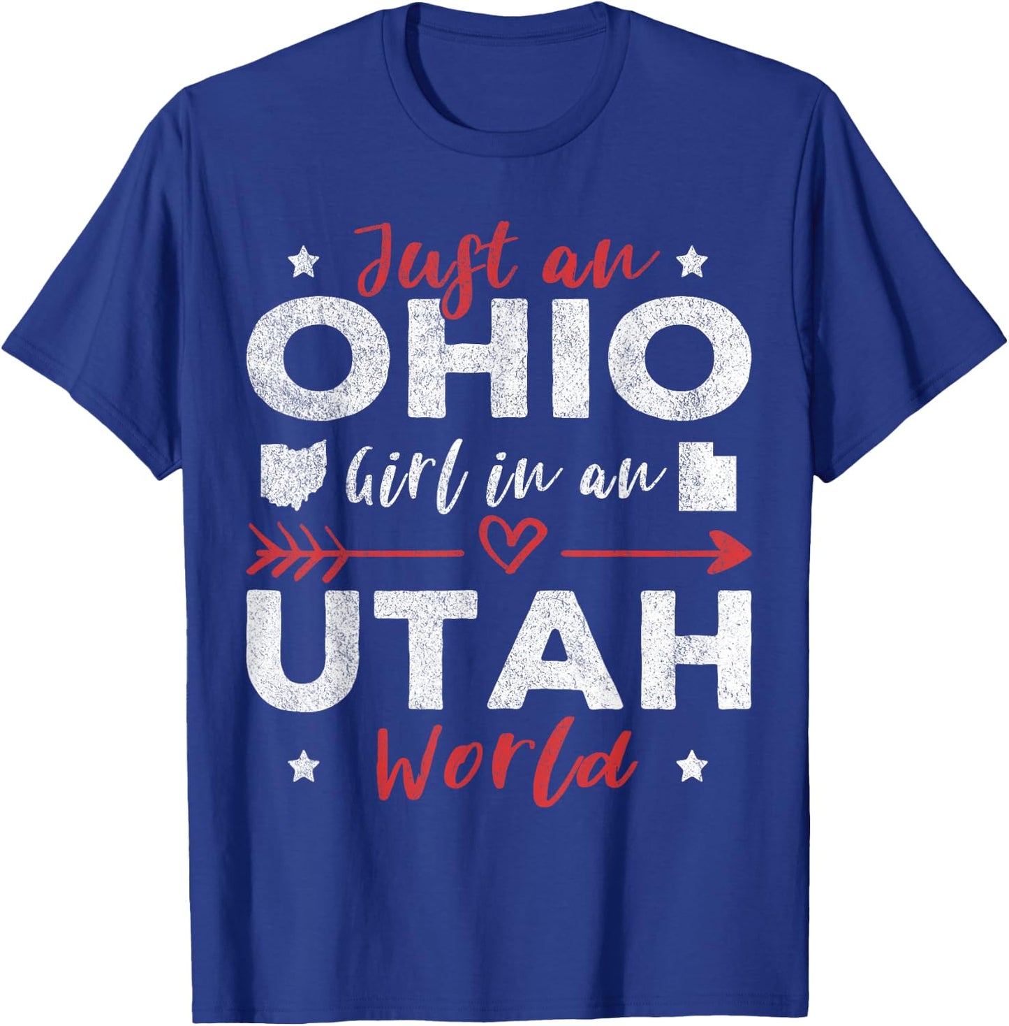Just An Ohio Girl In An Utah World T-Shirt - T-Shirt | Royal