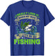 I Really Love It When My Wife Lets Me Go Fishing T-Shirt - T-Shirt | Royal