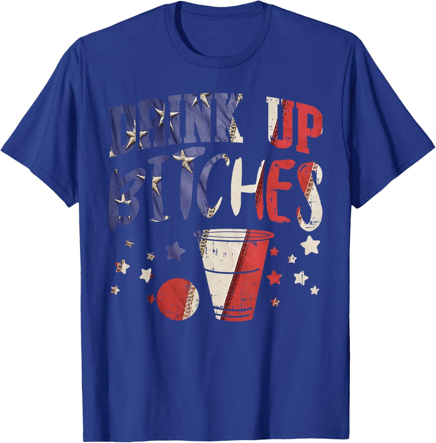 Drink Up Bitches Funny USA 4th Of July Party Drinking Team T-Shirt - T-Shirt | Royal