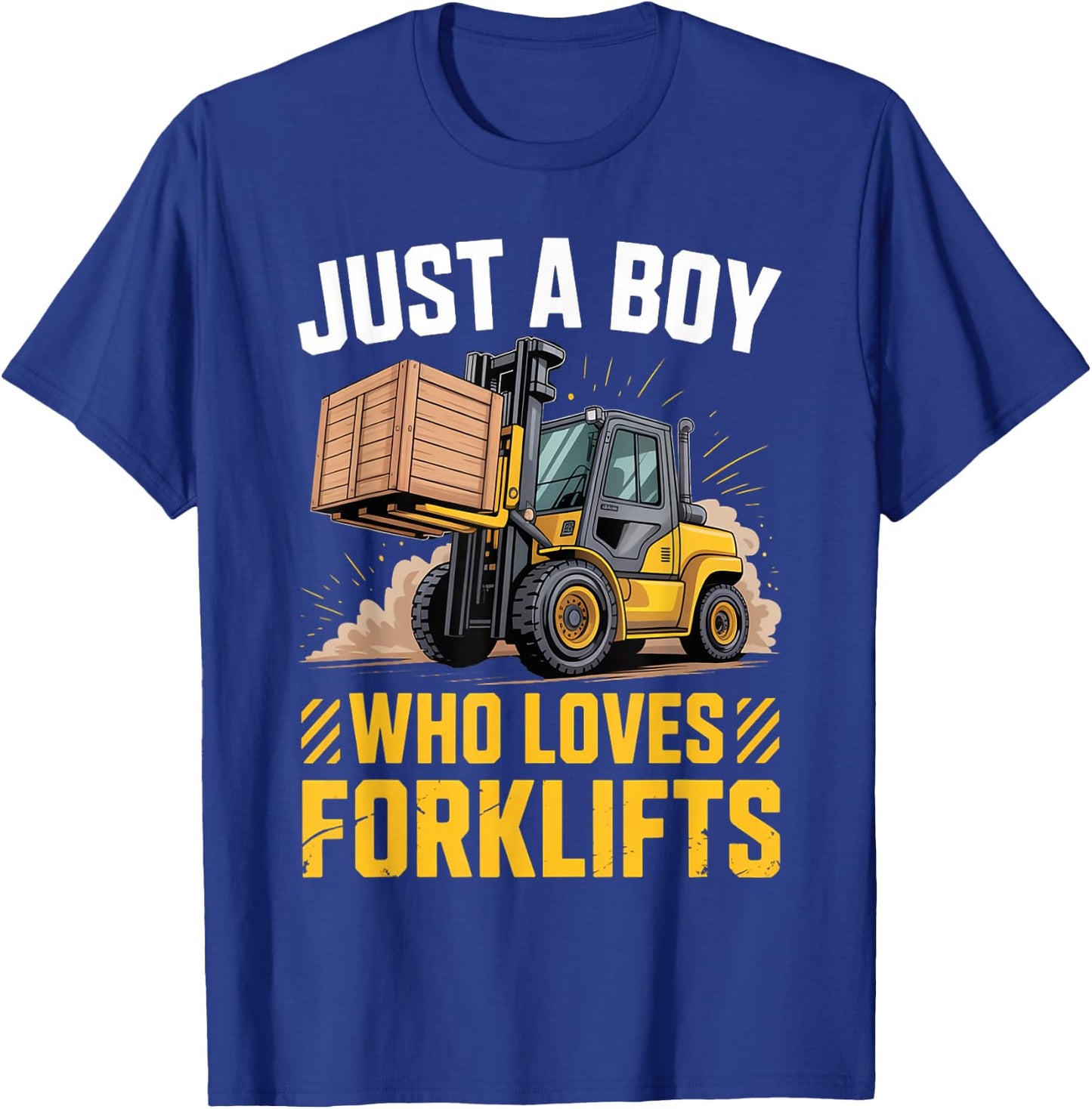 Just A Boy Who Loves Forklifts Construction Vehicle T-Shirt - T-Shirt | Royal