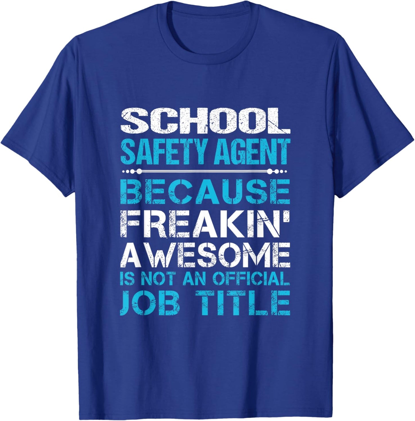 School Safety Agent - Freaking Awesome T-Shirt - T-Shirt | Royal