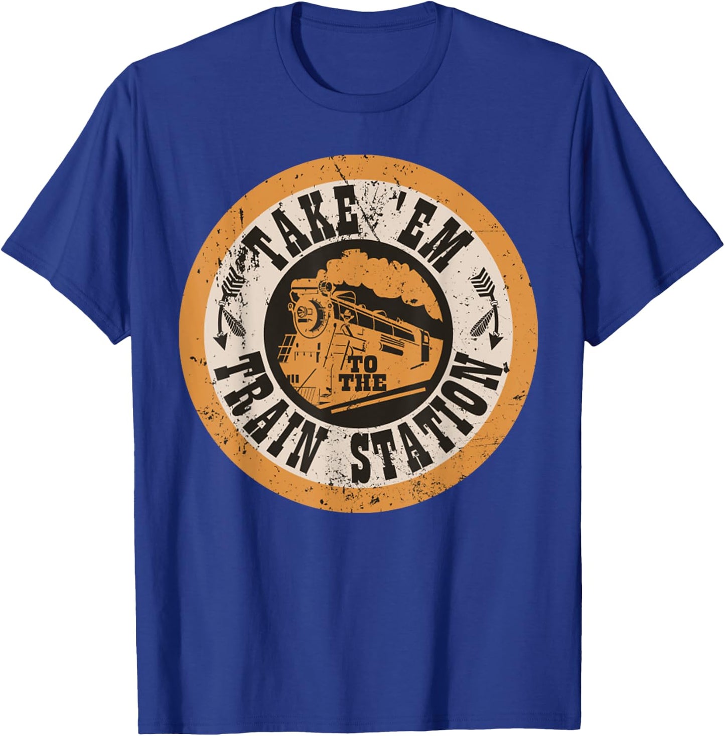 Vintage Funny Take Em To The Train Station Train Lovers T-Shirt - T-Shirt | Royal