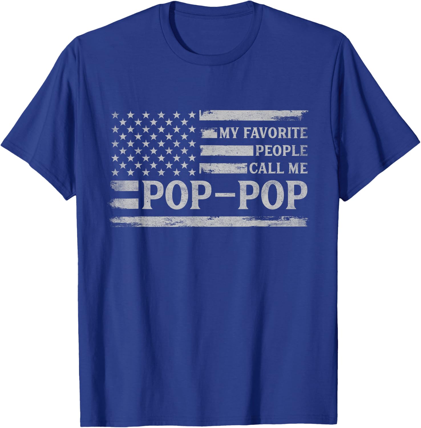 My Favorite People Call Me Pop-Pop Fathers Day Grey USA Flag T-Shirt - T-Shirt | Royal