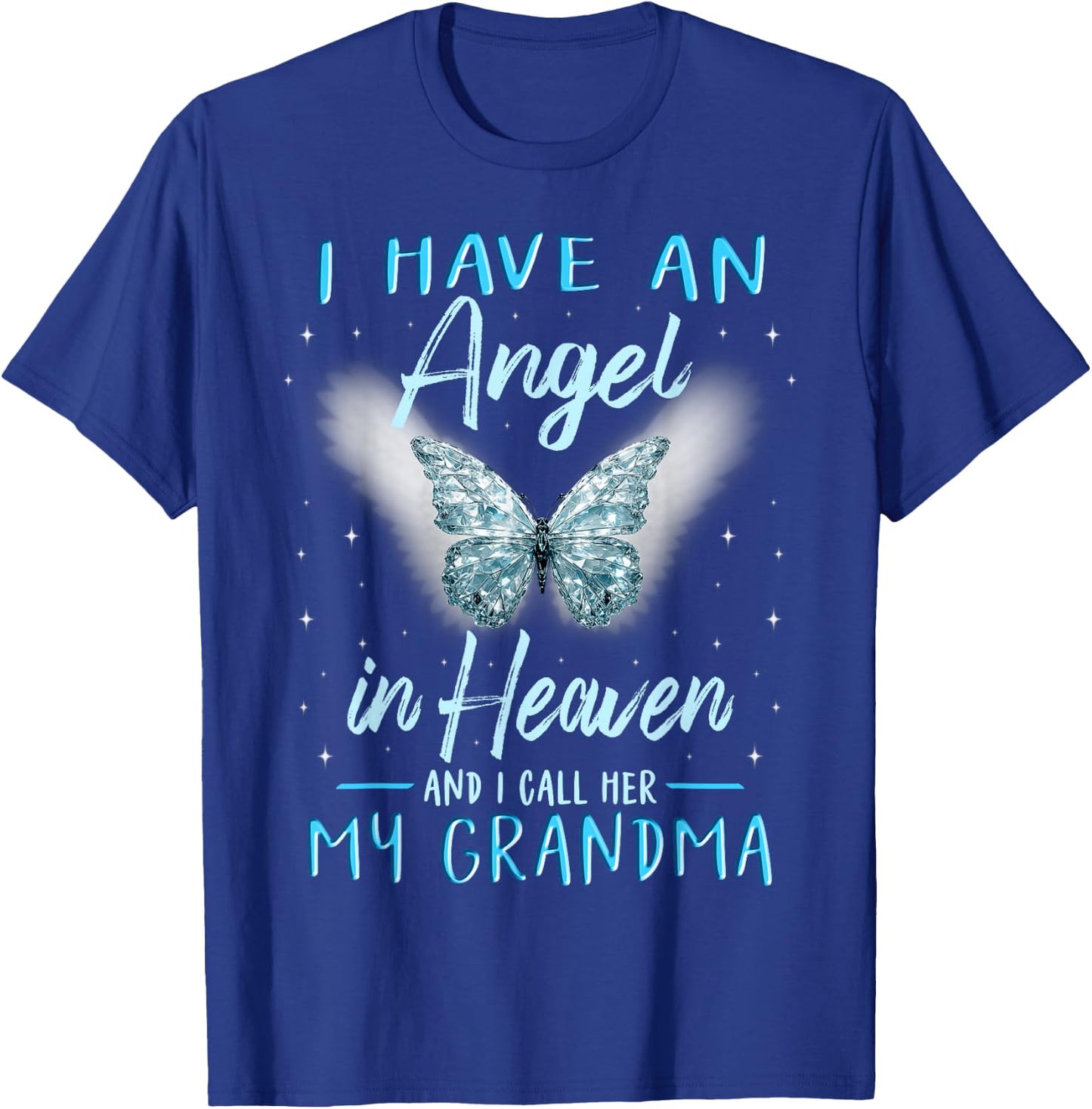 Grandma I Have Angel in Heaven Love Family Remembrance T-Shirt - T-Shirt | Royal