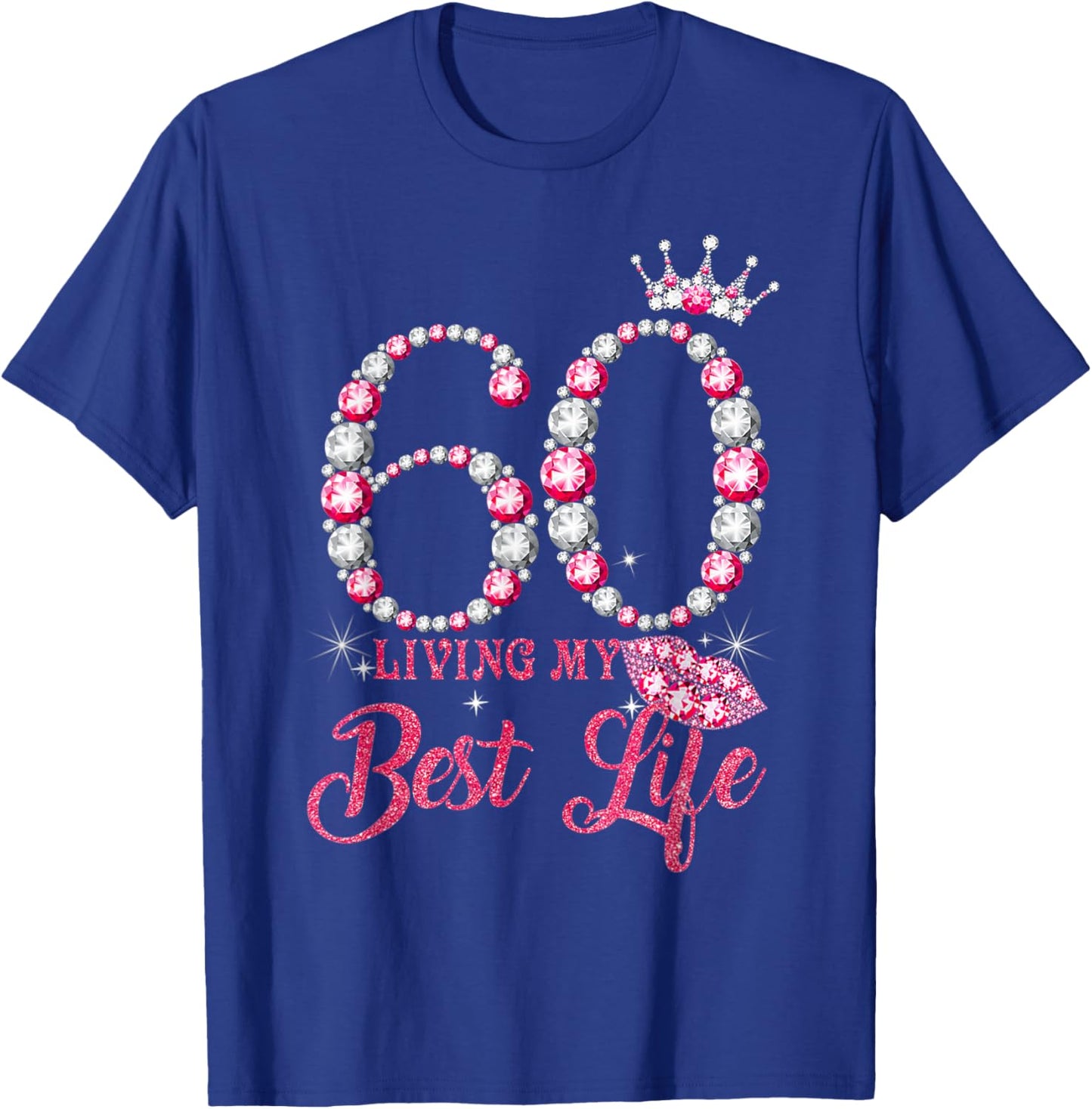 Living My Best Life 60 Years Old 60th Birthday Queen Women T-Shirt - T-Shirt | Royal