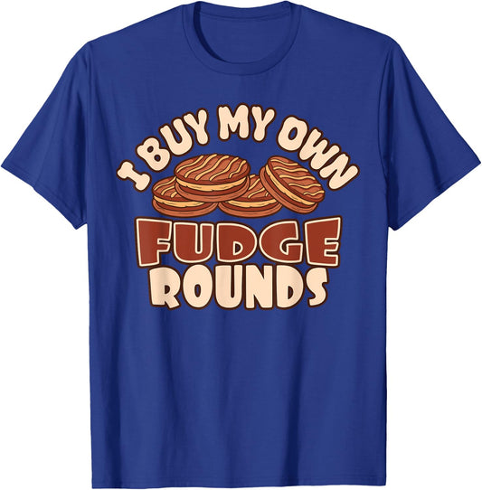 I Buy My Own Fudge Rounds Funny T-Shirt - T-Shirt | Royal