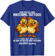 Some Besties Have Matching Tattoos but me and My Besties T-Shirt - T-Shirt | Royal
