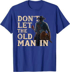 Don't Let The Old Man In Man Cowboy T-Shirt - T-Shirt | Royal