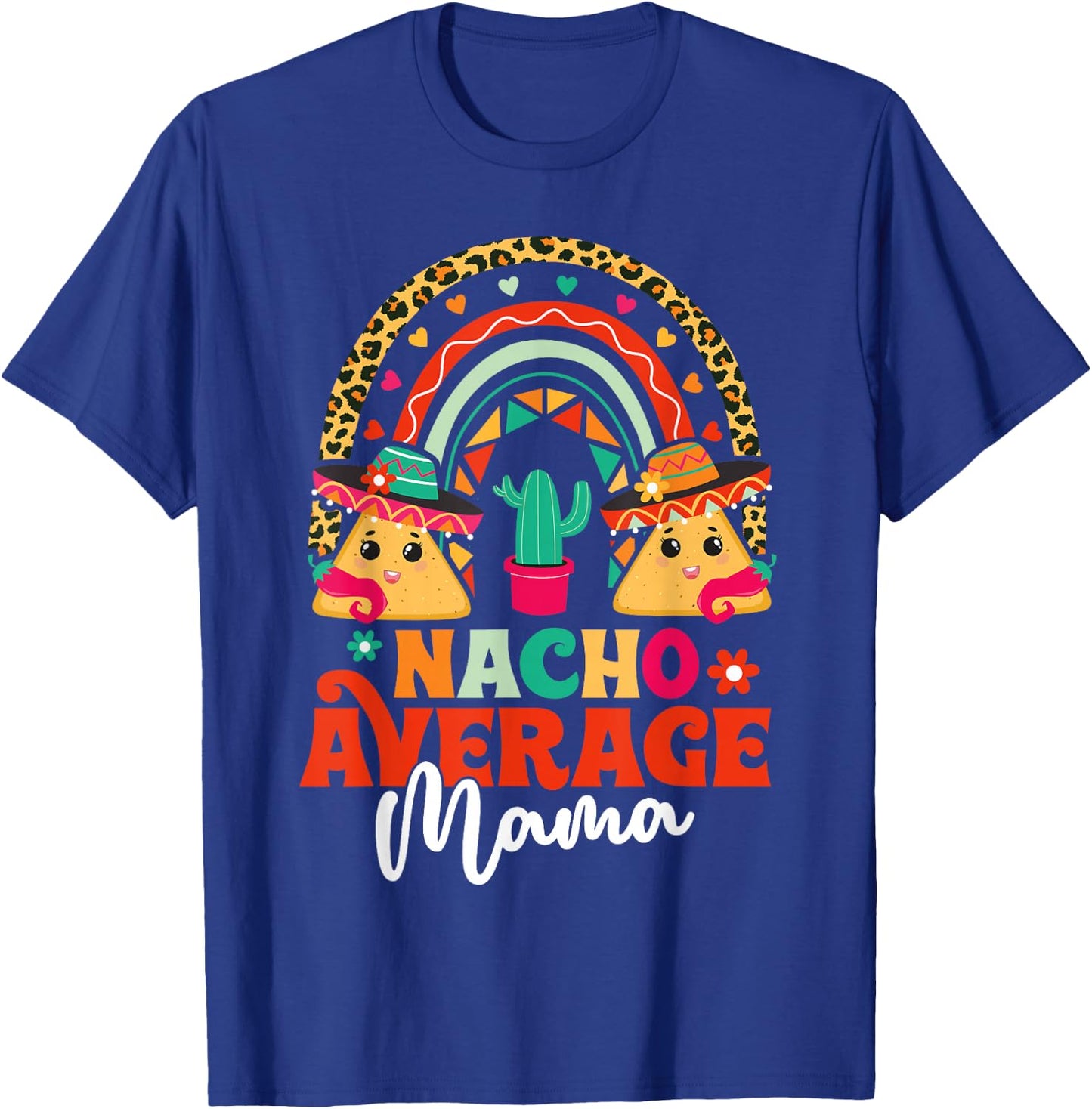 Nacho Average MAMA Cinco De Mayo Mexican Fiesta Mamacita Mom T-Shirt - T-Shirt | Royal