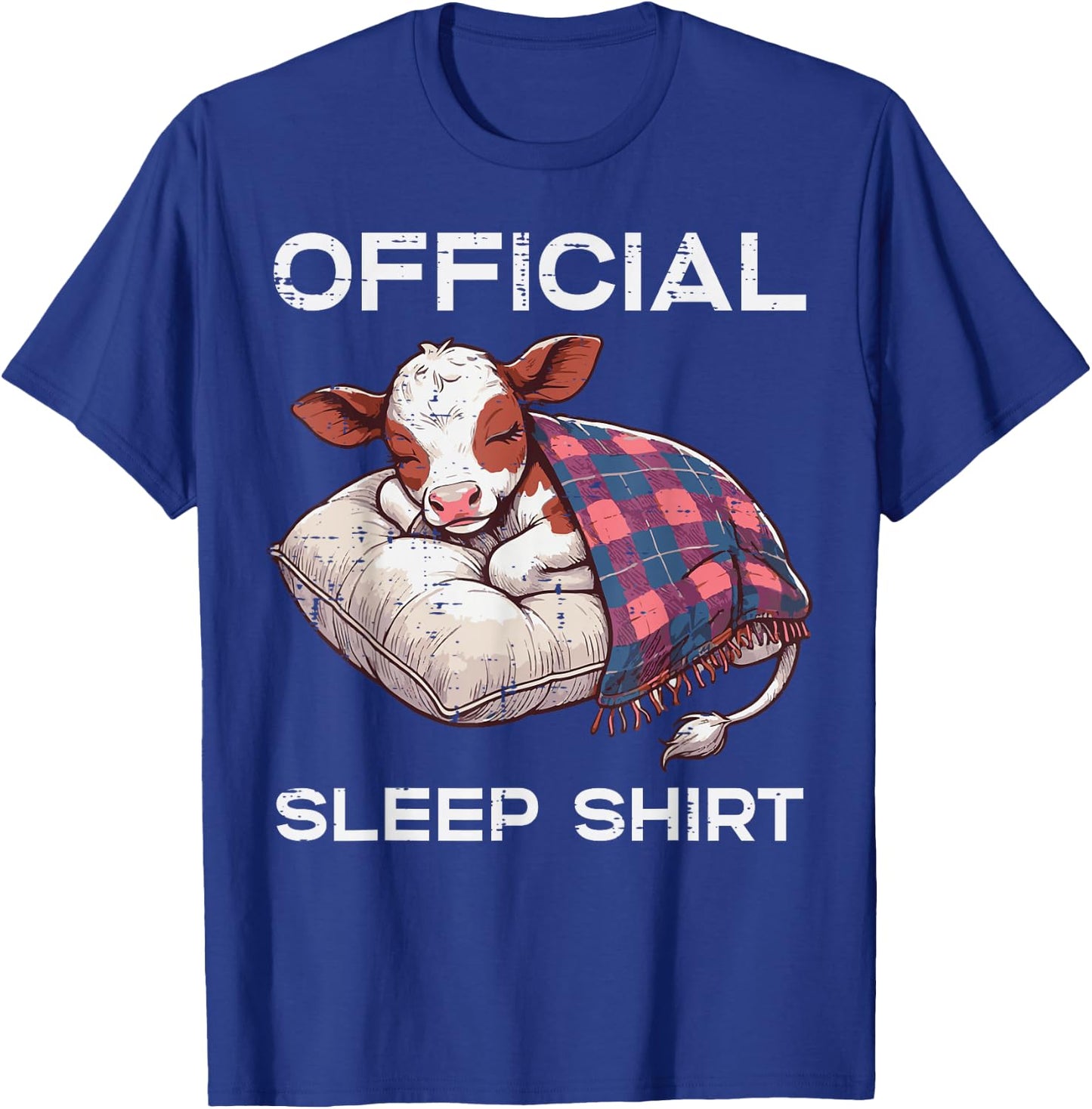 Official Sleep Shirt Cow Pillow Funny Saying Men Women Kids T-Shirt - T-Shirt | Royal
