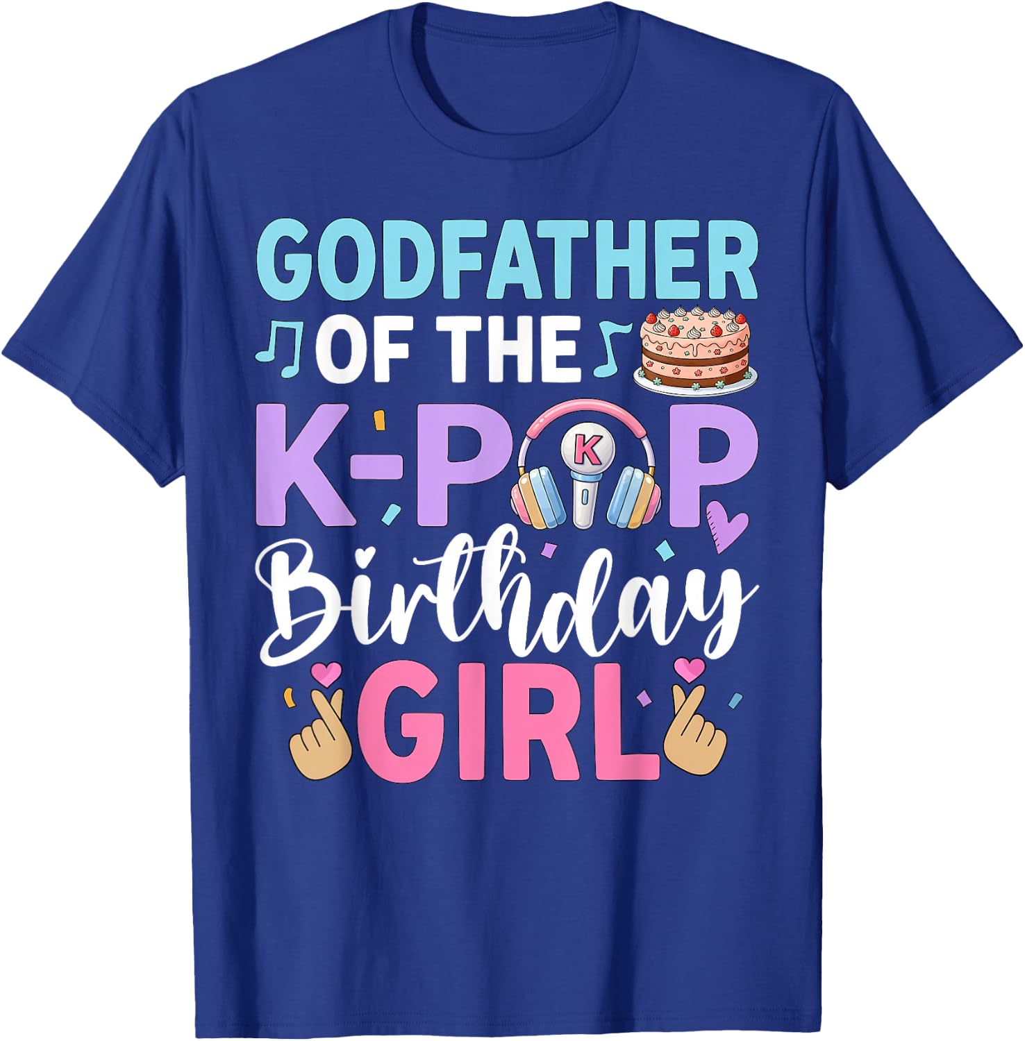 Godfather of The K-Pop Birthday Girl T-Shirt - T-Shirt | Royal