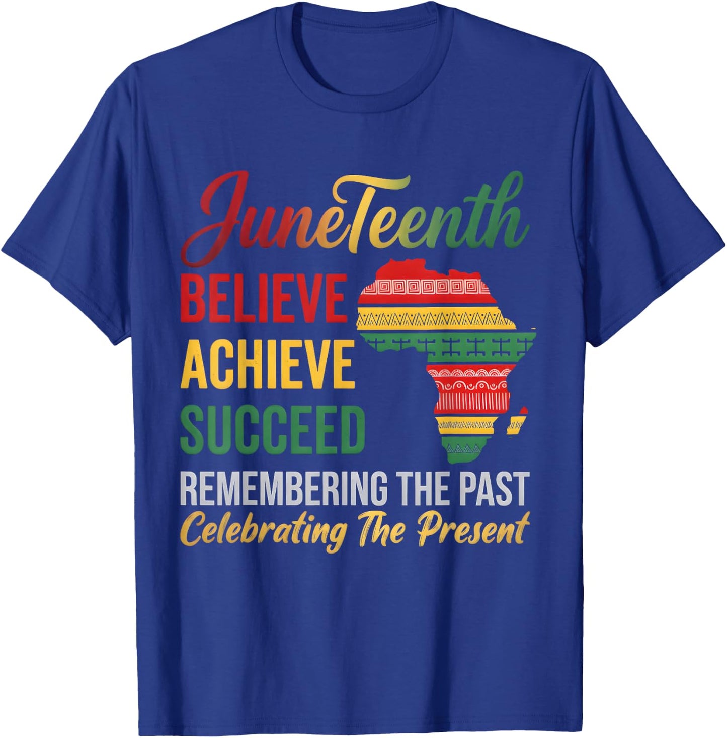Believe Achieve Succeed Juneteenth is My Independence Day T-Shirt - T-Shirt | Royal