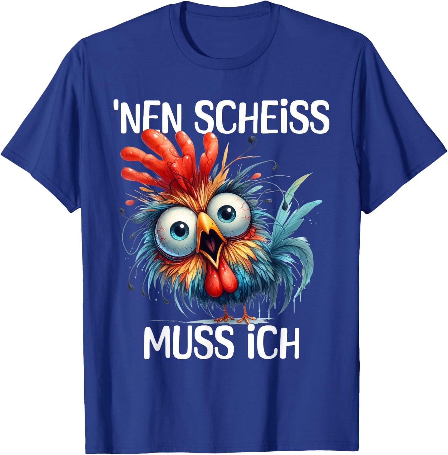 Funny Chicken with Cheeky Saying 'nen Scheiss muss ich , black T-Shirt - T-Shirt | Royal
