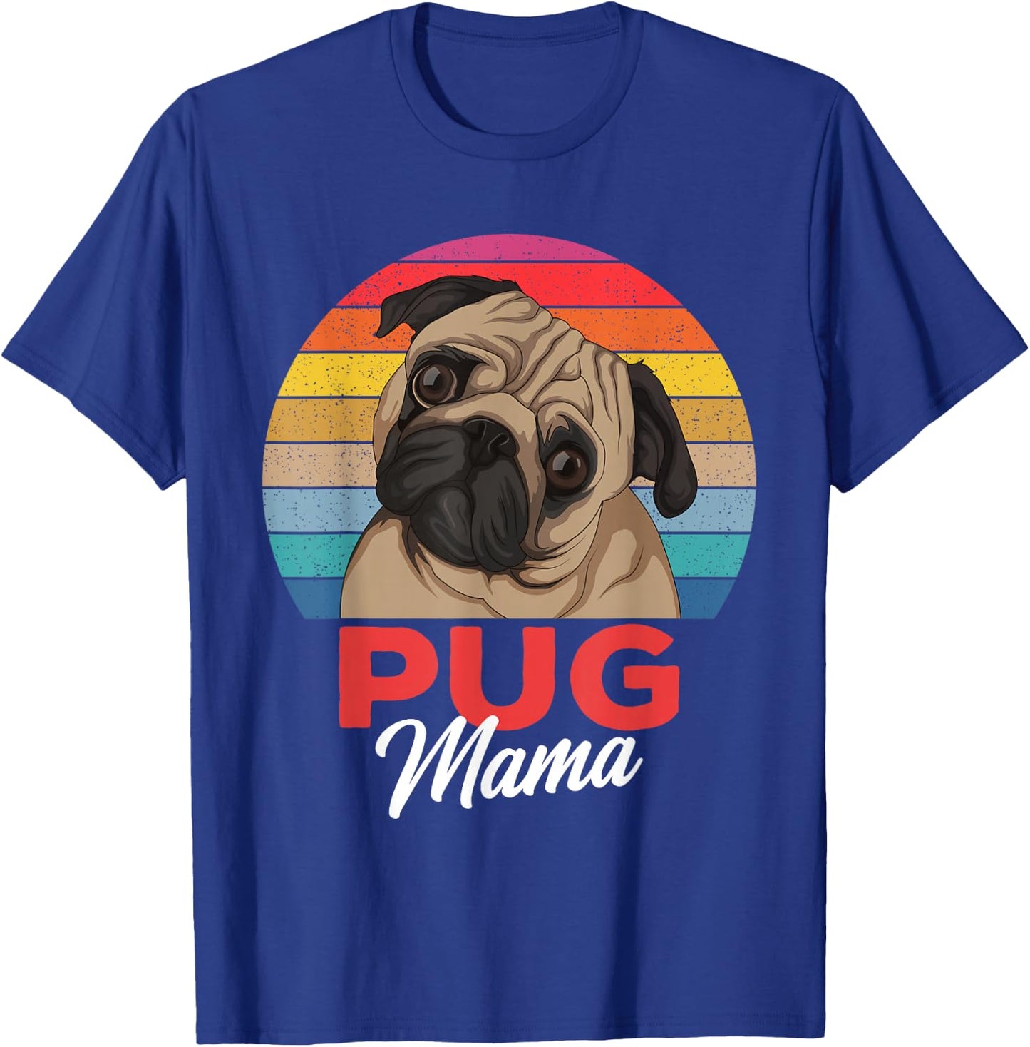 Pug Mama Cute Dog Mom Funny Girls Gift T-Shirt - T-Shirt | Royal