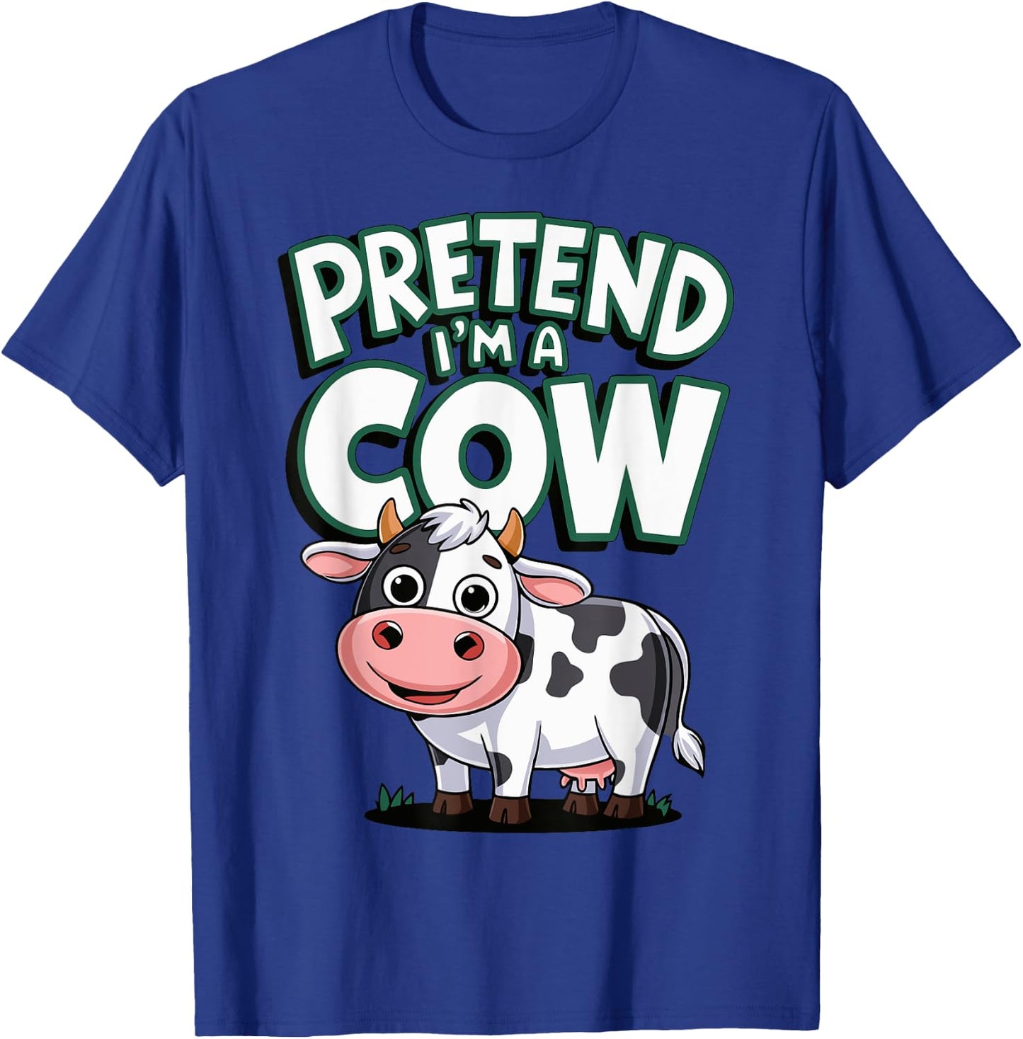 Pretend I'm A Cow T-Shirt - T-Shirt | Royal