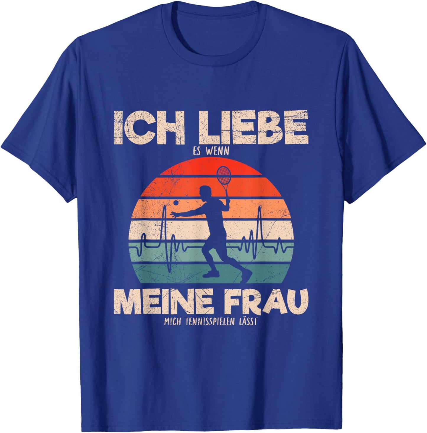 with German Text 'Ich Liebe Es Wenn Meine Frau Mich Tennisspielen lässt ' T-Shirt - T-Shirt | Royal