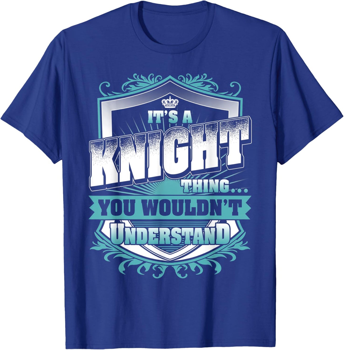 It's A KNIGHT Thing You Wouldn't Understand Classic T-Shirt - T-Shirt | Royal