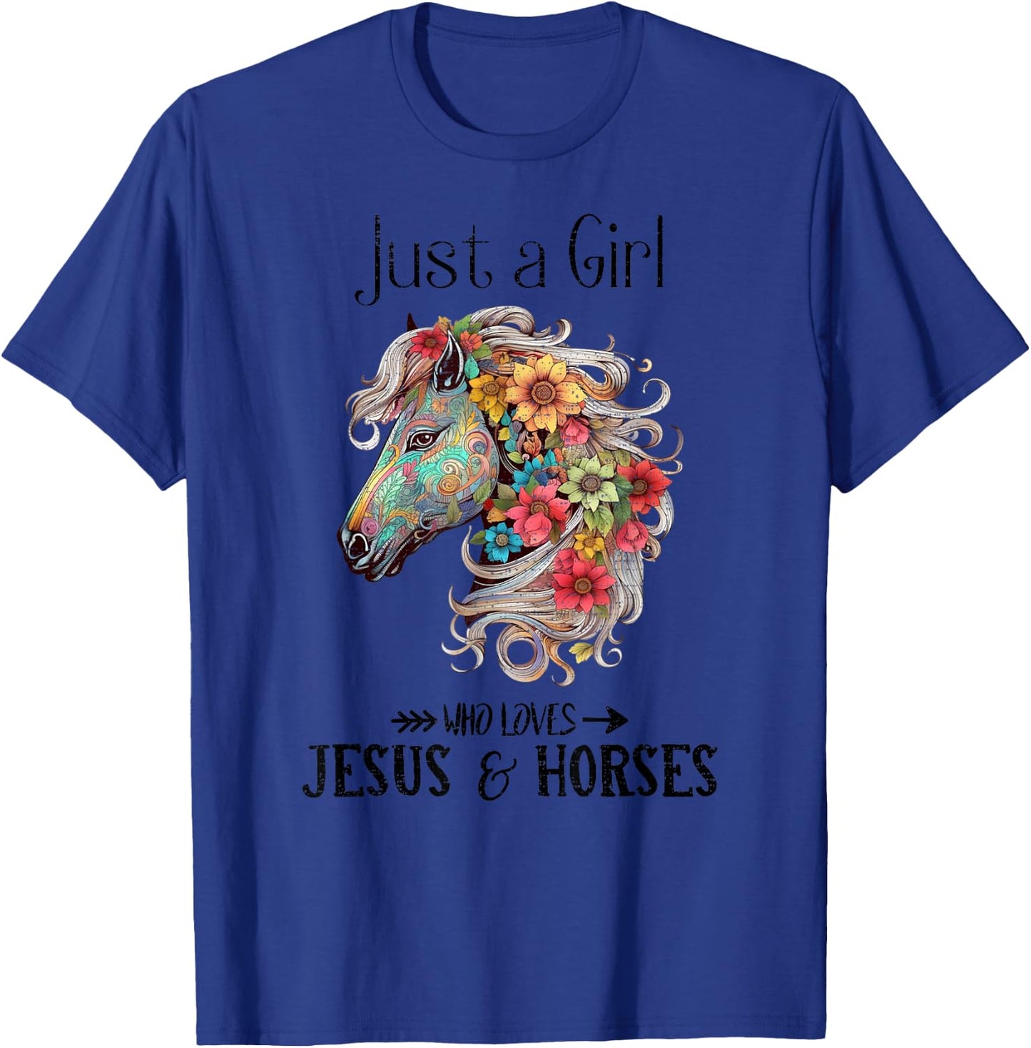 Just A Girl Who Loves Jesus And Horses, Horseback Riding T-Shirt - T-Shirt | Royal