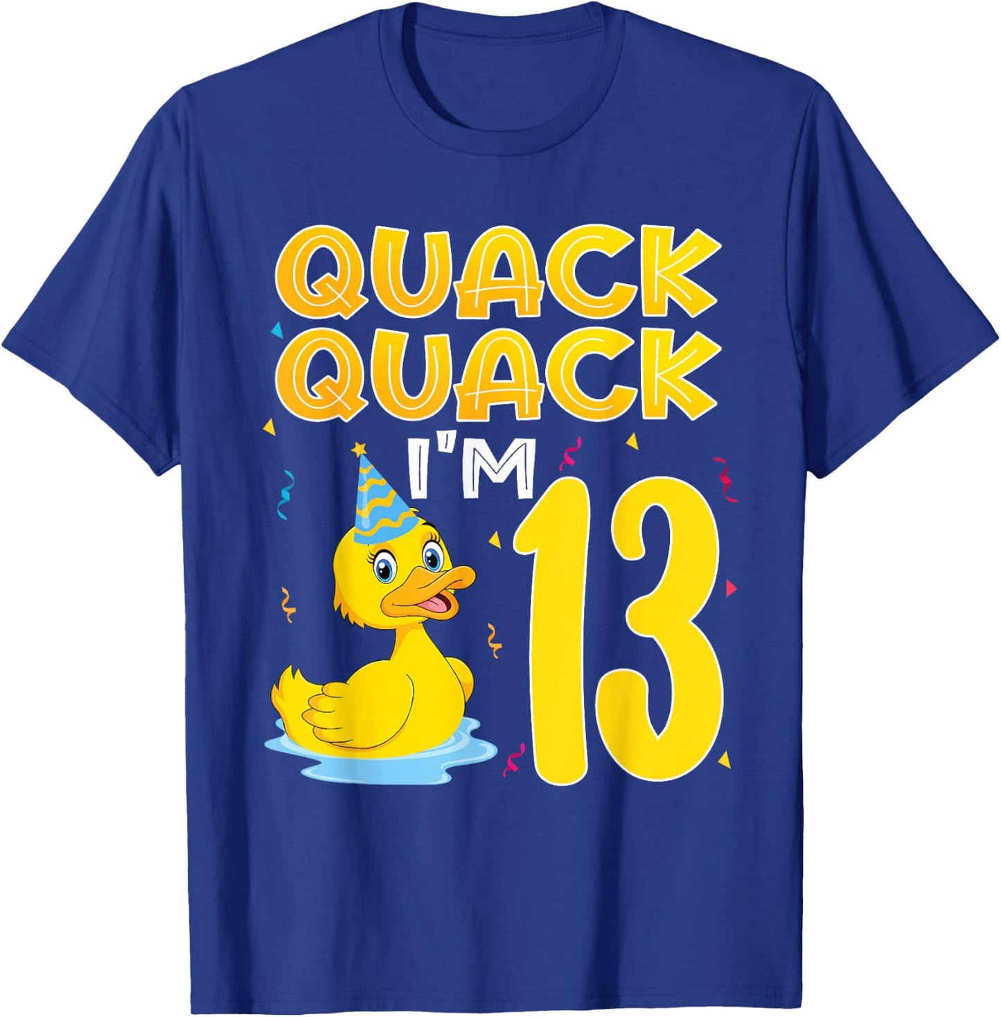 13 Year Old Girl Boy Duck 13th Thirteen Birthday Party Gift T-Shirt - T-Shirt | Royal