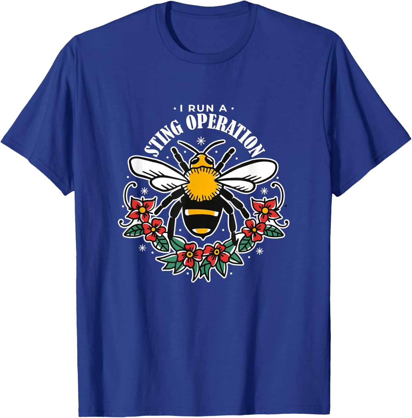 I Run A Sting Operation - Funny Apiarist T-Shirt - T-Shirt | Royal