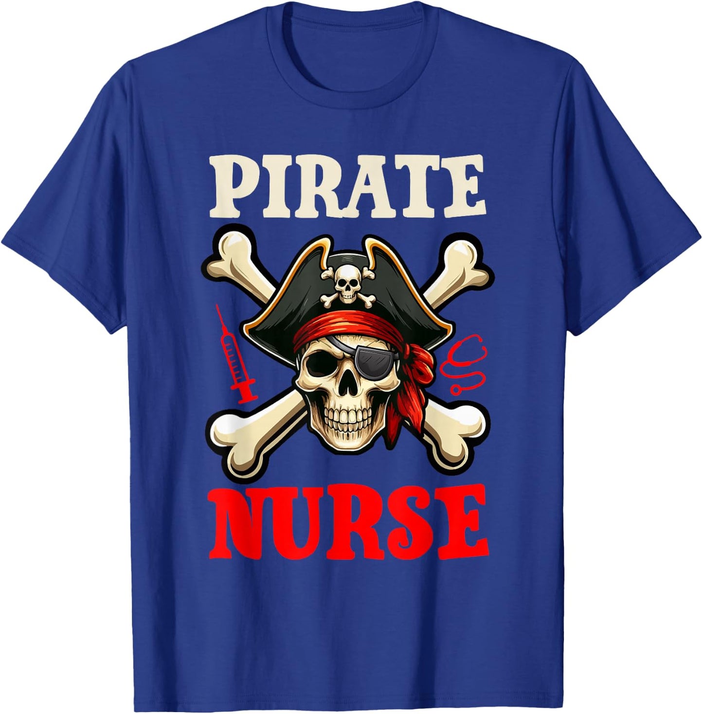 Pirate Nurse Costume Skull Horror Pirate Funny Job Team T-Shirt - T-Shirt | Royal