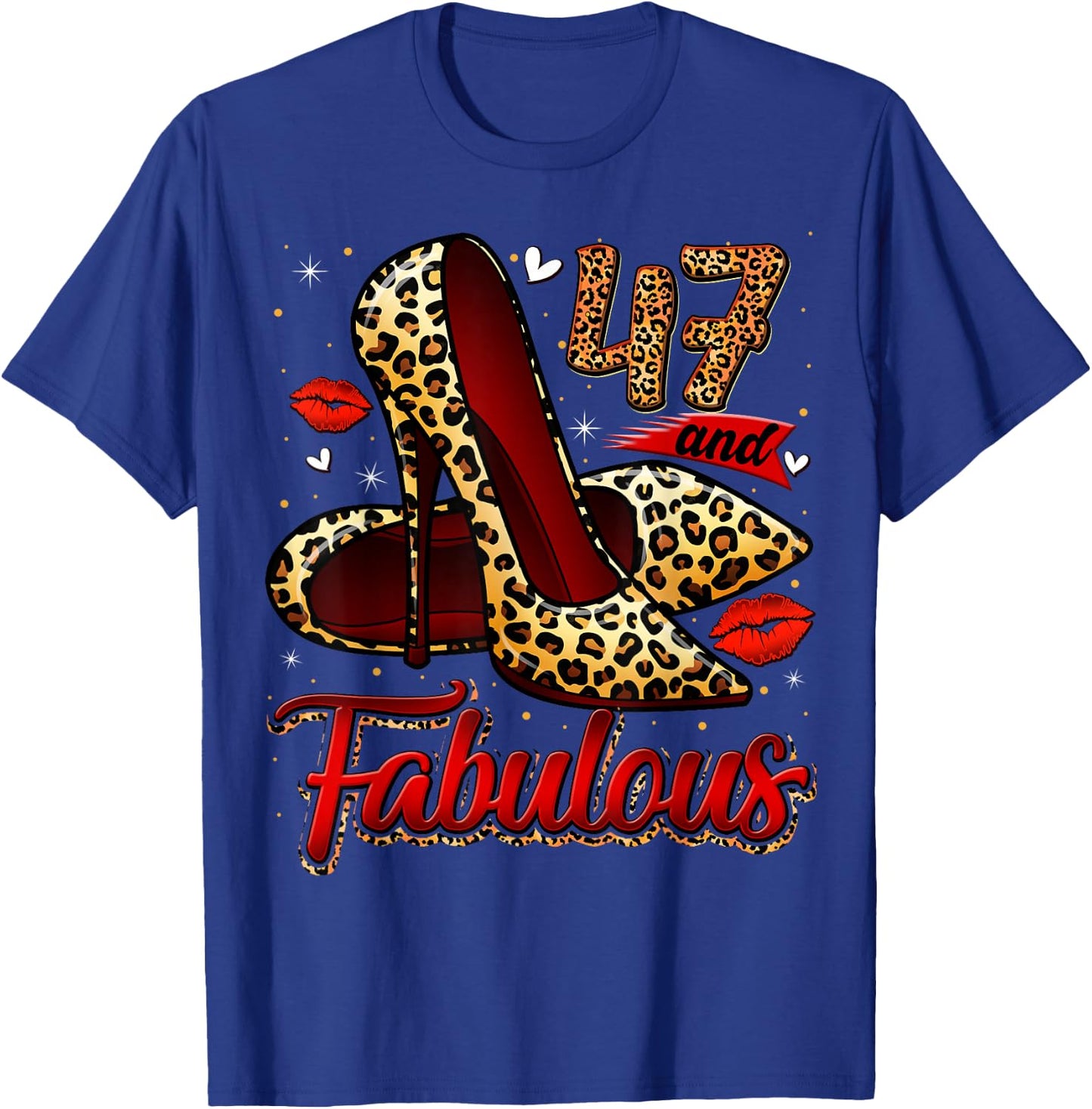 47 and Fabulous High Heels Stepping Into My 47th Birthday T-Shirt - T-Shirt | Royal