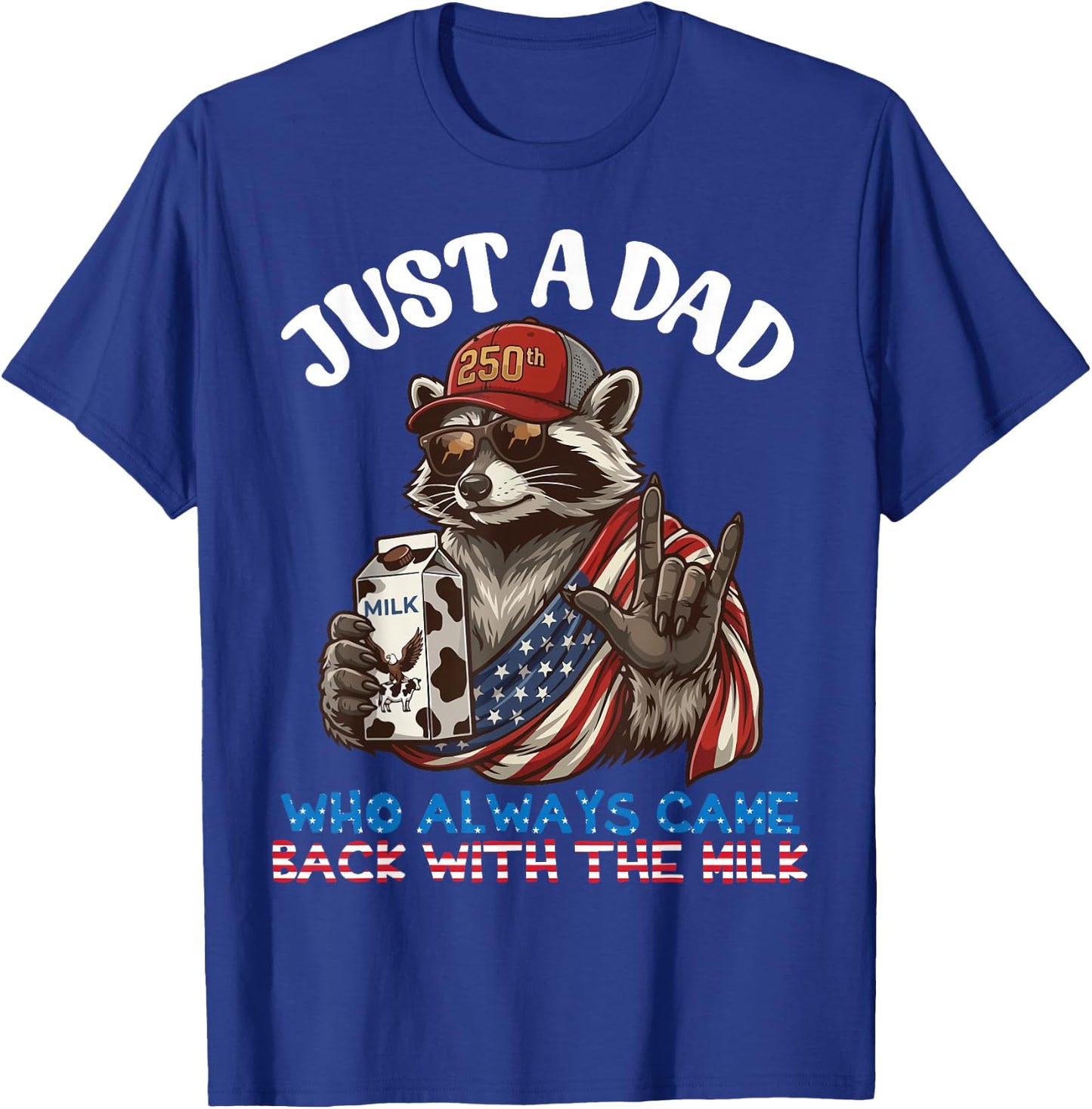 Raccoon Dad Always Came Back with Milk 250 Birthday Father T-Shirt - T-Shirt | Royal