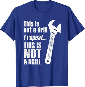 Funny Word Game This is not a Drill Craftsman Wrench T-Shirt - T-Shirt | Royal