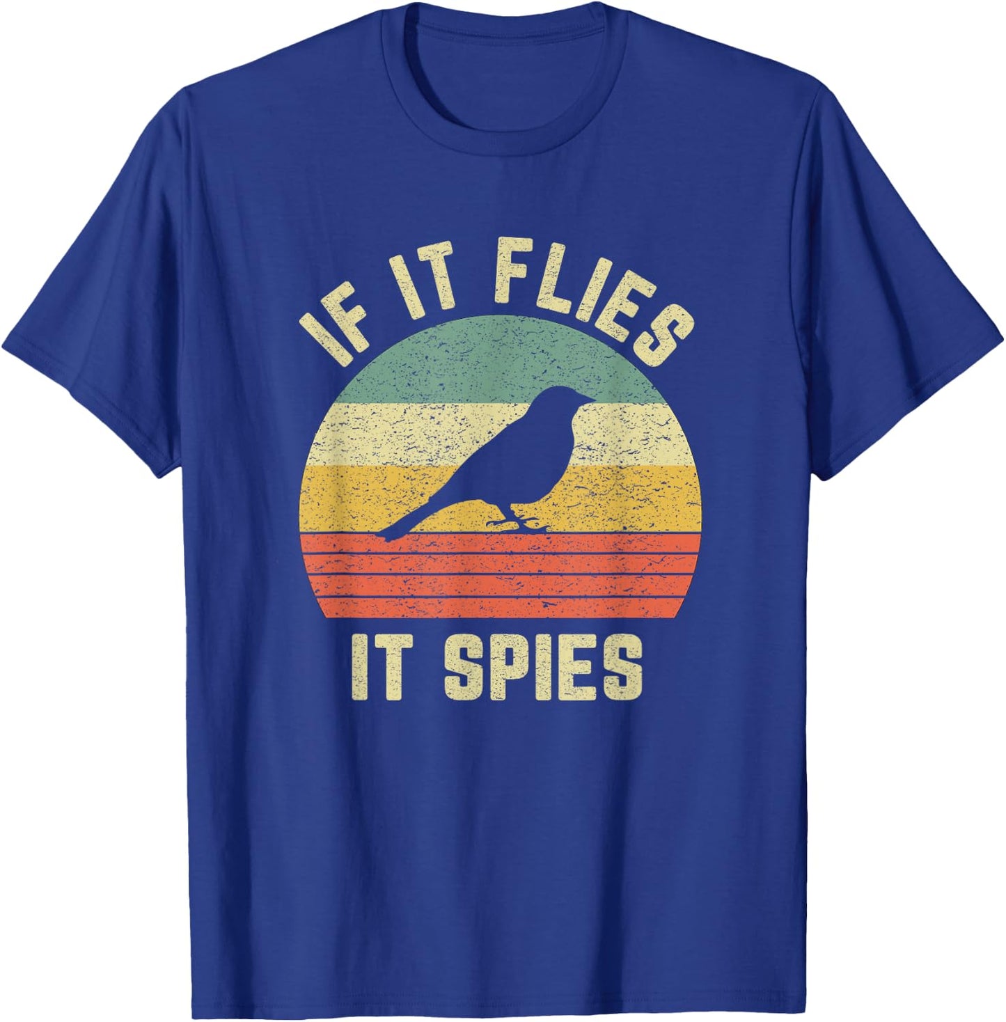 Funny Bird Conspiracy Shirt If It Flies It Spies Retro Bird T-Shirt - T-Shirt | Royal